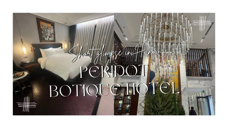 Peridot Grand Luxury Boutique Hotel Hanoi, Vietnam | Short Glimpse