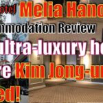 The best stay experience in Hanoi〜Melia Hanoi!The ultra-luxury hotel where Kim Jong-un stayed!