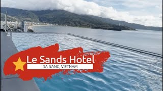 Le Sands Oceanfront Danang Hotel, Vietnam 🇻🇳| It is really the best bang for your buck?