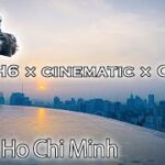 【GH6 × C4K】⑦ベトナム・ホーチミンの5つ星ホテルなどを映画風シネマチックに美しく【Panasonic LUMIXでVietnam】2.39:1 / 23.98p