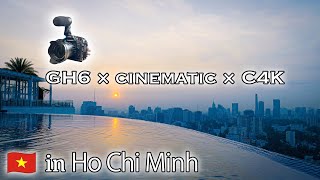 【GH6 × C4K】⑦ベトナム・ホーチミンの5つ星ホテルなどを映画風シネマチックに美しく【Panasonic LUMIXでVietnam】2.39:1 / 23.98p