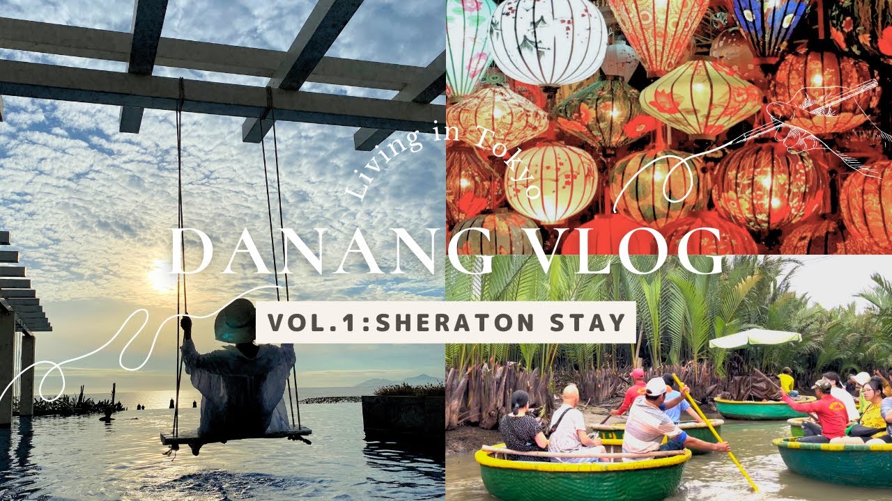 vol5.ダナン🏖️シェラトン泊リゾート家族trip🤍VLOG① |シェラトングランドダナン|ベトナム航空|ハン市場|ALLUVIACHOCOLATE|1988cafe|ホイアン|ココナッツボート