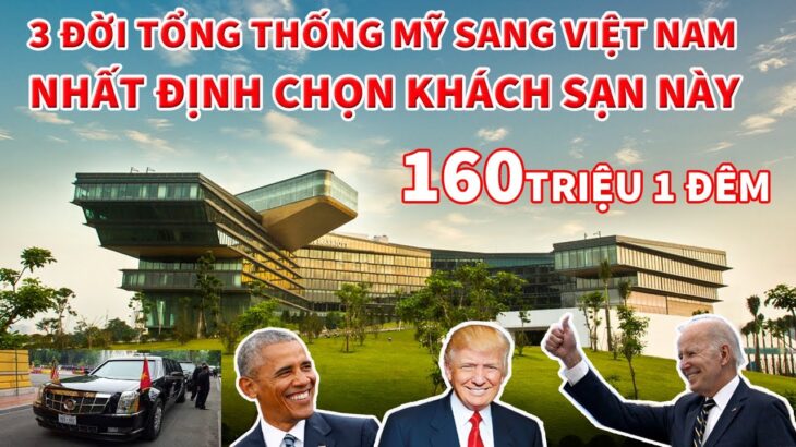 TỔNG THỐNG HOA KỲ SANG VIỆT NAM NHẤT ĐỊNH CHỌN KHÁCH SẠN NÀY | JW MARIOTT HA NOI