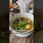 ホイアンホテル🏨の朝食phoフォー🍲(lasenta hotel hoian)