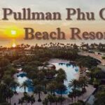 フーコック｜Pullman Phu Quoc Beach Resort｜5つ星 リゾートホテル 4K