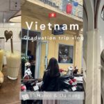 vlog｜ep.1 ベトナムで過ごす4泊6日🇻🇳｜ハノイ&ダナン｜円安でも充実した卒業旅行に♡おすすめホテルとグルメ🥭🥖