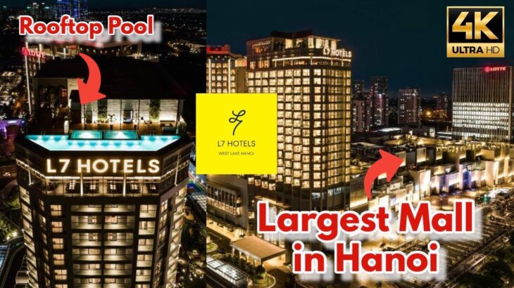 L7 WEST LAKE HANOI New Hotel | Rooftop Pool | Best Spa in Hanoi | Lotte Mall West Lake | 5Star Hotel