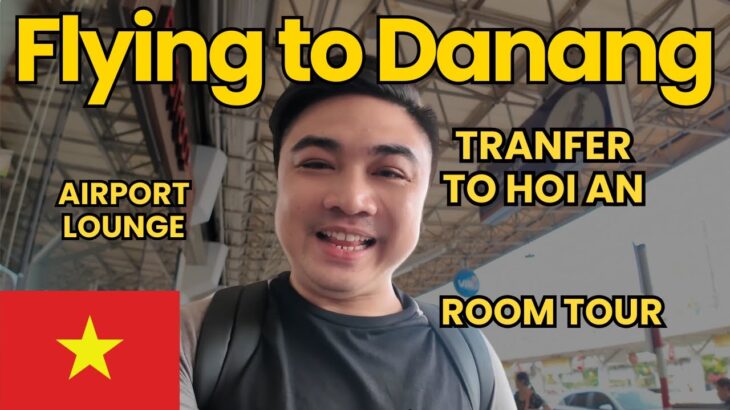 Flying to Da Nang: Airport Lounge & Hotel Tour in Hoi An | Budget Included