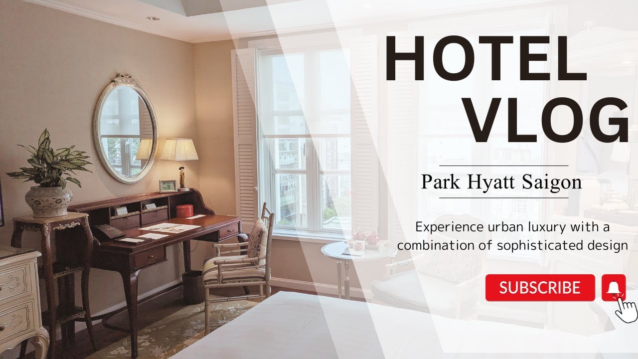 #1【Hotel VLOG】パークハイアット サイゴン/Park Hyatt Saigon/ルームツアー