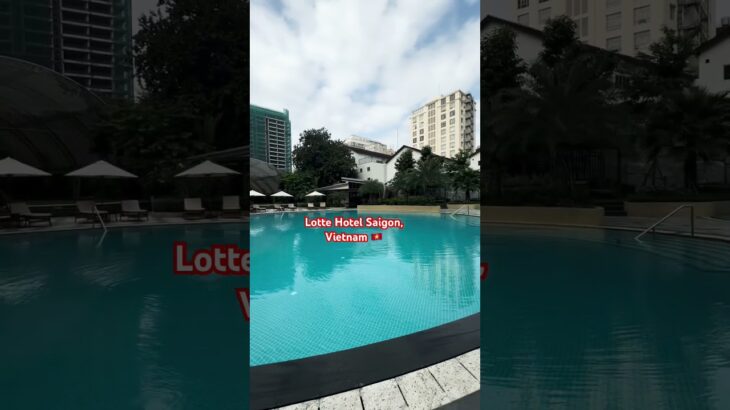 Lotte Hotel Saigon, Vietnam 🇻🇳