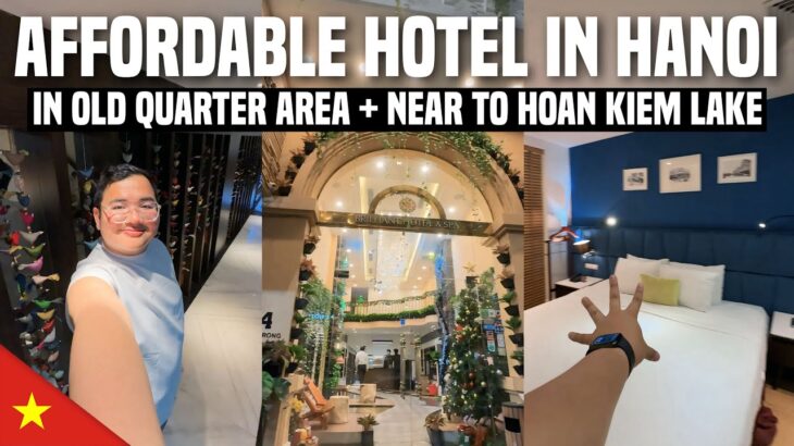 AFFORDABLE HOTEL in HANOI (Old Quarter Area + Near to Hoan Kiem Lake) 🇻🇳 | Ivan de Guzman