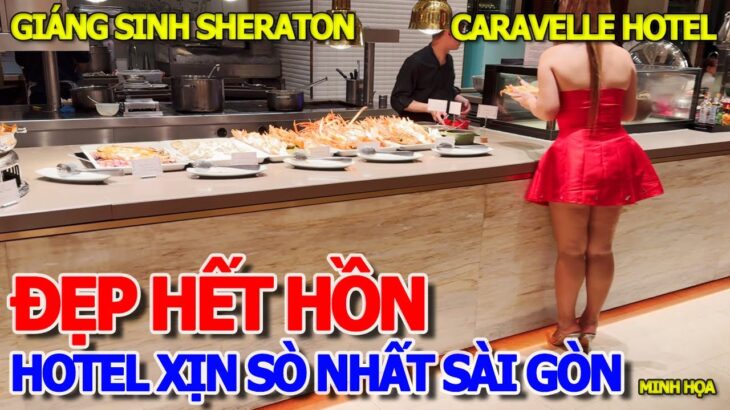 ĐẸP RỰC RỠ GIÁNG SINH – HOTEL 5 SAO SHERATON & CARAVELLE SÀI GÒN ĐÓN VIỆT KIỀU & DU KHÁCH NƯỚC NGOÀI