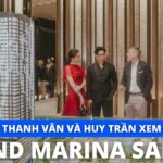 Grand Marina Saigon – Ngô Thanh Vân và Huy Trần đi xem căn hộ JW Marriott #haiduongtv #sunhomes