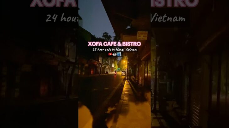 Xofa Cafe and Bistro Hanoi Vietnam