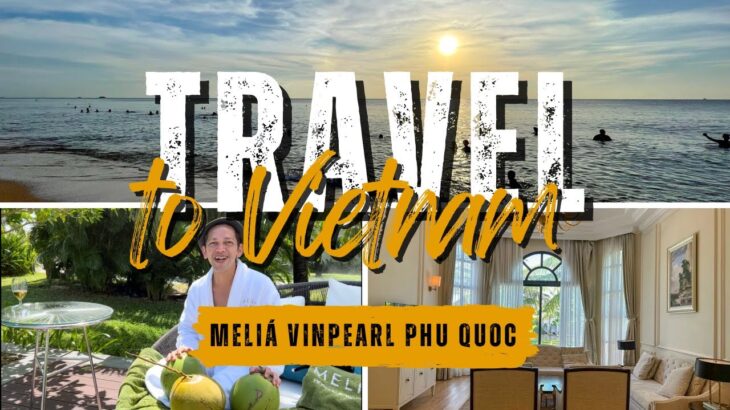 格安物価ベトナム🇻🇳フーコック島！Melia Vinpearl Phu Quocで過ごす6人家族の休日！