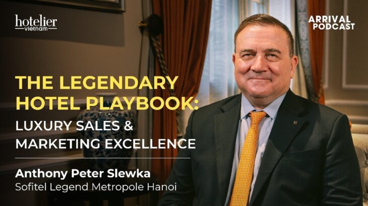 Arrival Podcast SS2E003: The Legendary Hotel Playbook: Luxury Sales & Marketing Excellence