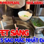 BUFFET SÁNG NHÀ HÀNG HOTEL 5 SAO MẮC NHẤT ĐÀ LẠT – KHÁCH SẠN MERPERLE ĐIỂM TÂM CÓ MÓN GÌ