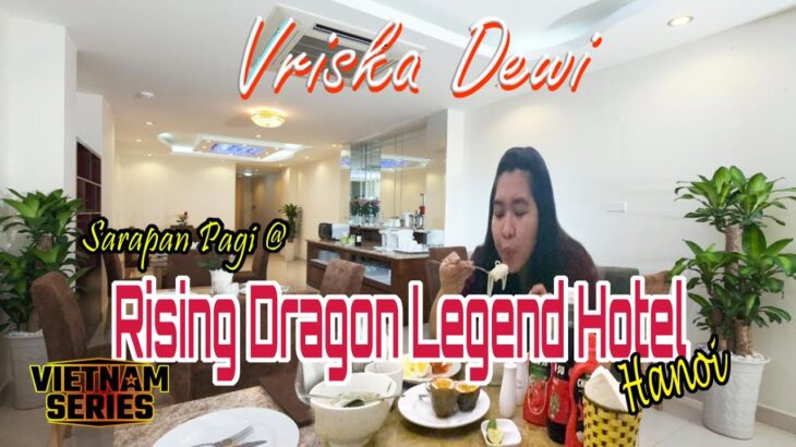 PILIH MENU SARAPAN DI HOTEL RISING DRAGON LEGEND