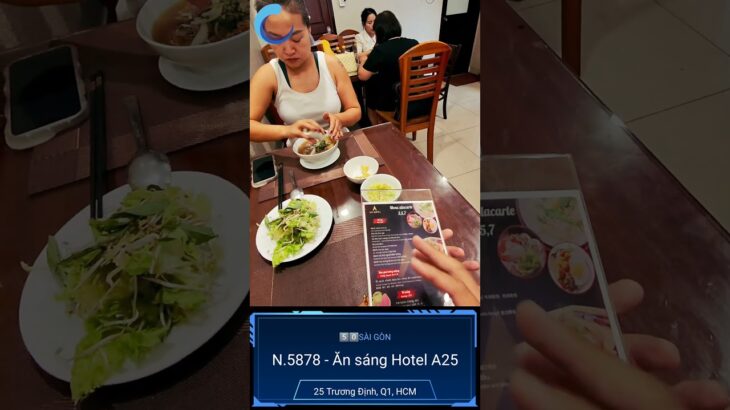 N.5878 – Ăn sáng Hotel A25, 25 Trương Định, Q1, HCM #nhatrang #nghiennhatrang #caphenhieusua