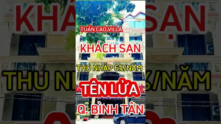 Khách sạn khu Tên Lửa Bình Tân, Dòng tiền khai thác 4,2 tỷ/năm, Giá chỉ 72 Tỷ