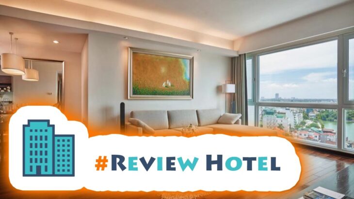 #ReviewHotel #Review Fraser Suites Hanoi