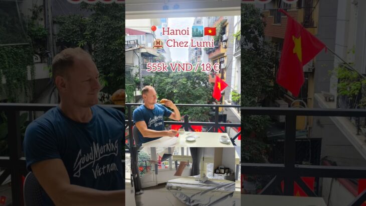 🌟 Meilleure offre chambre avec balcon dans le Vieux Quartier de Hanoï | Séjour Chez Lumi