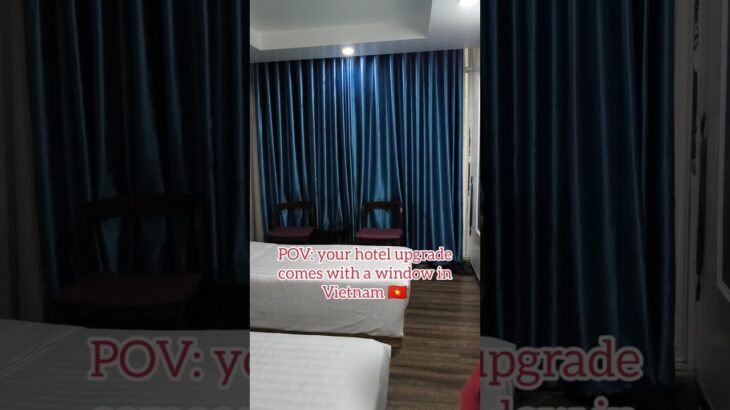 POV: your hotel upgrade comes with a window in Vietnam 🇻🇳