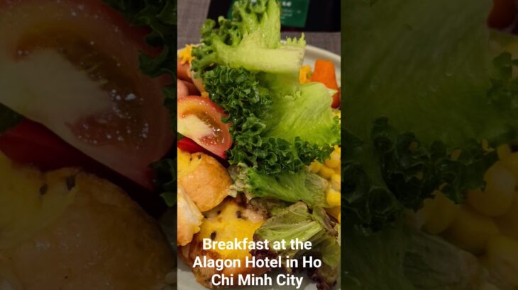 Breakfast at the Alagon Hotel in Ho Chi Minh City.