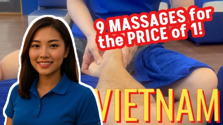 9 MASSAGES for the PRICE of 1!! VIETNAM