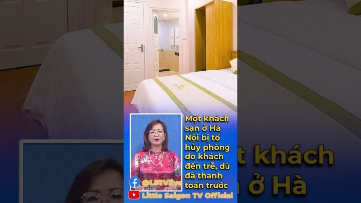 Một khách sạn ở Hà Nội bị tố hủy phòng do khách đến trễ, dù đã thanh toán trước