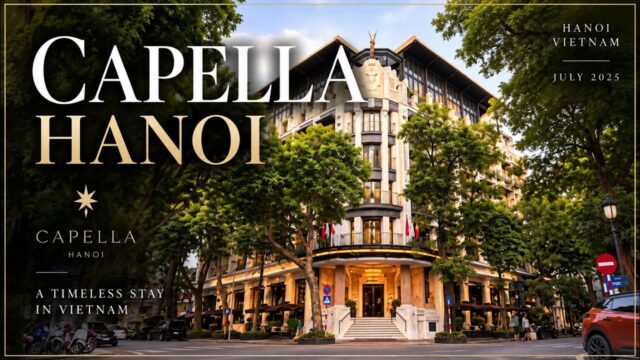 カペラ・ハノイ｜オペラの世界に浸る優雅なホテルステイ｜Capella Hanoi